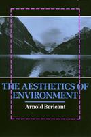 The Aesthetics of Environment - Arnold Berleant - Libro Temple University Press,U.S. | Libraccio.it