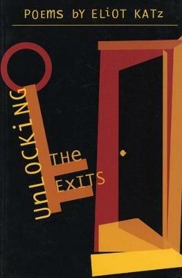 Unlocking the Exits - Eliot Katz - Libro Coffee House Press | Libraccio.it