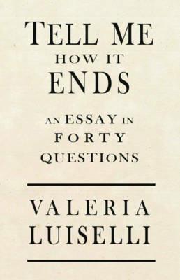 Tell Me How It Ends - Valeria Luiselli - Libro Coffee House Press | Libraccio.it