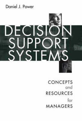 Decision Support Systems - Daniel Power - Libro Bloomsbury Publishing Plc | Libraccio.it