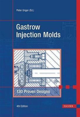 Gastrow Injection Molds 4e  - Libro Hanser Publications | Libraccio.it