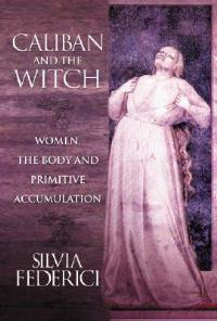 Caliban And The Witch - Silvia Federici - Libro Autonomedia | Libraccio.it