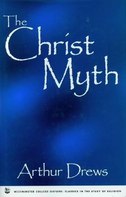 The Christ Myth - Arthur Drews - Libro Prometheus Books | Libraccio.it