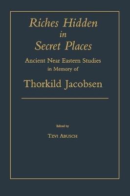 Riches Hidden in Secret Places  - Libro Pennsylvania State University Press | Libraccio.it
