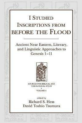 I Studied Inscriptions from Before the Flood  - Libro Pennsylvania State University Press, Sources for Biblical and Theological Study | Libraccio.it