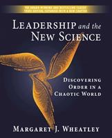 Leadership and the New Science: Discovering Order in a Chaotic World - Margaret J. Wheatley - Libro Berrett-Koehler | Libraccio.it