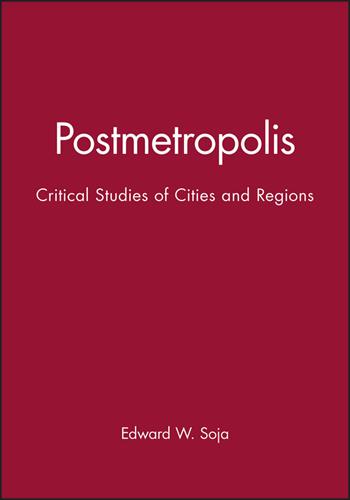 Postmetropolis - Edward W. Soja - Libro John Wiley and Sons Ltd | Libraccio.it