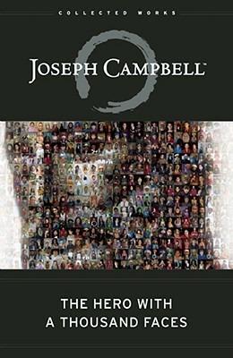 The Hero with a Thousand Faces - Joseph Campbell - Libro New World Library, The Collected Works of Joseph Campbell | Libraccio.it