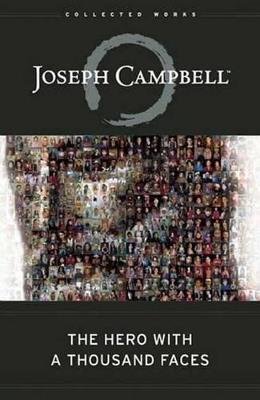 The Hero with a Thousand Faces - Joseph Campbell - Libro New World Library, The Collected Works of Joseph Campbell | Libraccio.it