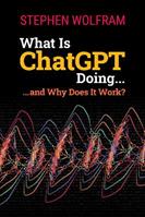 What Is Chatgpt Doing ... And Why Does It Work? - Stephen Wolfram - Libro Wolfram Media Inc | Libraccio.it