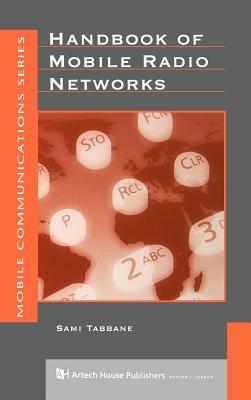 Handbook of Mobile Radio Networks - Sami Tabbane - Libro Artech House Publishers, Mobile Communications Library | Libraccio.it
