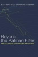 Beyond the Kalman Filter - Branko Ristic, Sanjeev Arulampalam, Neil Gordon - Libro Artech House Publishers | Libraccio.it