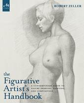 The figurative artist's handbook. A contemporary guide to figure drawing, painting, and composition. Ediz. illustrata