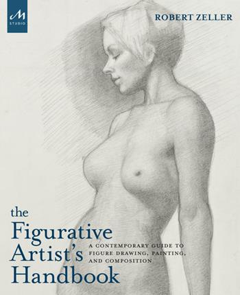 The figurative artist's handbook. A contemporary guide to figure drawing, painting, and composition. Ediz. a colori - Robert Zeller - Libro Phaidon 2017 | Libraccio.it