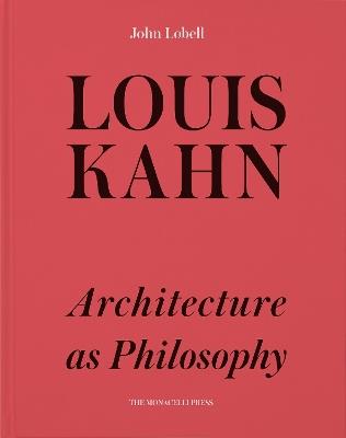 Louis Kahn - John Lobell - Libro Monacelli Press | Libraccio.it