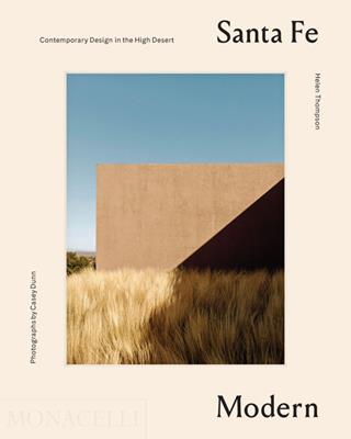 Santa Fe modern. Contemporary design in the High Desert. Ediz. a colori - Helen Thompson - Libro Phaidon 2021 | Libraccio.it