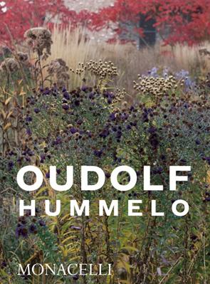 Hummelo. A journey through a plantsman's life. Ediz. a colori - Piet Oudolf, Noël Kingsbury - Libro Phaidon 2021, The Monacelli Press | Libraccio.it