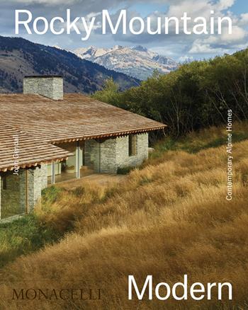 Rocky mountain modern. Contemporary Alpine homes. Ediz. illustrata - John Gendall - Libro Phaidon 2022 | Libraccio.it
