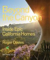 Beyond the Canyon. Inside epic California homes - Roger Davies - Libro Phaidon 2023 | Libraccio.it