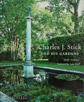 Charles J. Stick and his gardens