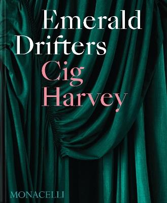 Emerald drifters - Cig Harvey - Libro Phaidon 2025 | Libraccio.it