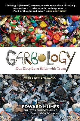 Garbology - Edward Humes - Libro Avery Publishing Group | Libraccio.it