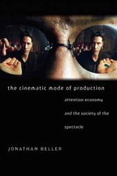 The Cinematic Mode of Production - Attention Economy and the Society of the Spectacle