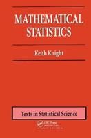 Mathematical Statistics - Keith Knight - Libro Taylor & Francis Inc, Chapman & Hall/CRC Texts in Statistical Science | Libraccio.it