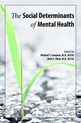 The Social Determinants of Mental Health  - Libro American Psychiatric Association Publishing | Libraccio.it