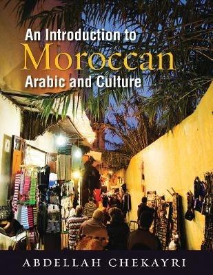 An Introduction to Moroccan Arabic and Culture - Abdellah Chekayri - Libro Georgetown University Press | Libraccio.it