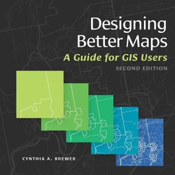Designing Better Maps - Cynthia A. Brewer - Libro ESRI Press | Libraccio.it