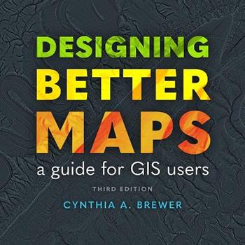 Designing Better Maps - Cynthia A Brewer - Libro ESRI Press | Libraccio.it