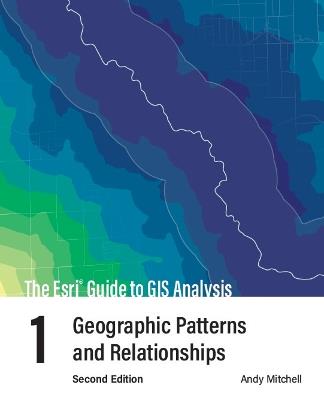 The Esri Guide to GIS Analysis, Volume 1 - Andy Mitchell - Libro ESRI Press | Libraccio.it