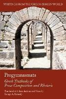 Progymnasmata - George A. Kennedy - Libro Society of Biblical Literature | Libraccio.it
