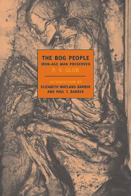 The Bog People - P.V. Glob - Libro New York Review Books | Libraccio.it