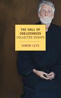 The Hall Of Uselessness - Simon Leys - Libro New York Review Books | Libraccio.it