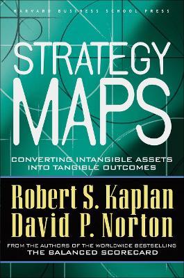 Strategy Maps - Robert S. Kaplan, David P. Norton - Libro Harvard Business Review Press | Libraccio.it