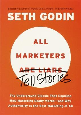 All Marketers are Liars - Seth Godin - Libro Penguin Putnam Inc | Libraccio.it