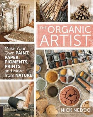 The Organic Artist - Nick Neddo - Libro Quarto Publishing Group USA Inc | Libraccio.it