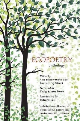 The Ecopoetry Anthology  - Libro Trinity University Press,U.S. | Libraccio.it
