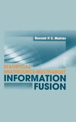 Statistical Multisource-Multitarget Information Fusion - Ronald Mahler - Libro Artech House Publishers | Libraccio.it