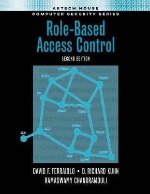 Role-based Access Control - David F. Ferraiolo, D. Richard Kuhn, Ramaswamy Chandramouli - Libro Artech House Publishers, Artech House Computer Security Series | Libraccio.it