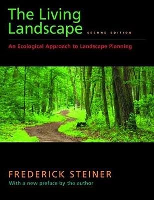 The Living Landscape, Second Edition - Frederick R. Steiner - Libro Princeton University Press | Libraccio.it