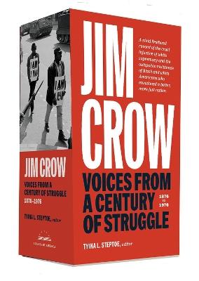 Jim Crow: Voices from a Century of Struggle 1876-1976 - Tyina L. Steptoe - Libro The Library of America | Libraccio.it