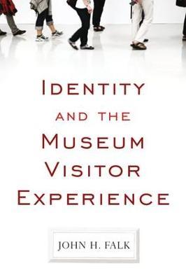 Identity and the Museum Visitor Experience - John H Falk - Libro Left Coast Press Inc | Libraccio.it