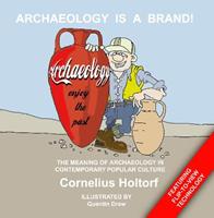 Archaeology Is a Brand! - Cornelius Holtorf - Libro Left Coast Press Inc | Libraccio.it