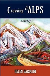 Crossing the Alps - Helen Barolini - Libro Bordighera Press | Libraccio.it