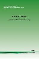 Raptor Codes - Amin Shokrollahi, Michael Luby - Libro now publishers Inc, Foundations and Trends® in Communications and Information Theory | Libraccio.it