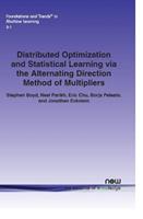Distributed Optimization and Statistical Learning via the Alternating Direction Method of Multipliers - Stephen Boyd, Neal Parikh, Eric Chu - Libro now publishers Inc, Foundations and Trends® in Machine Learning | Libraccio.it