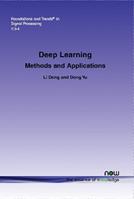 Deep Learning - Li Deng, Dong Yu - Libro now publishers Inc, Foundations and Trends® in Signal Processing | Libraccio.it